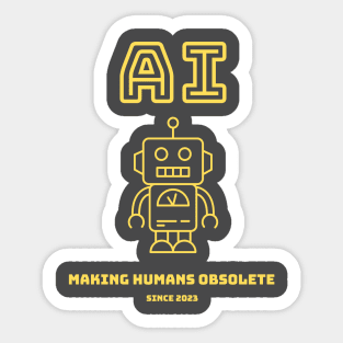 AI - Making humans obsolete Sticker